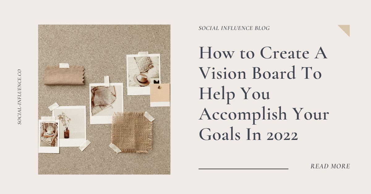 How to Create A Vision Board To Help You Accomplish Your Goals In 2022