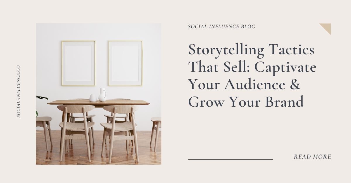 Storytelling Tactics That Sell Captivate Your Audience & Grow Your Brand written next to an image with an office table and chairs all in beige tones